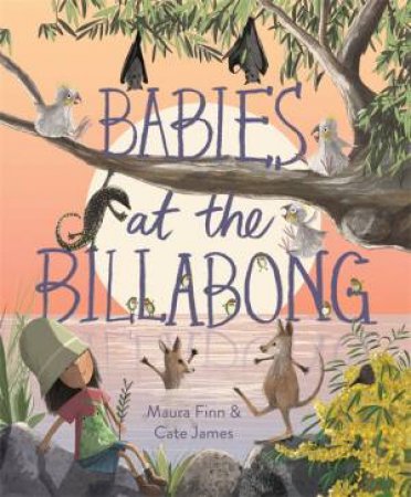 Babies At The Billabong by Maura Finn & Cate James