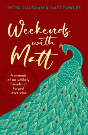 Weekends With Matt by Peter Coleman & Matt Fowles