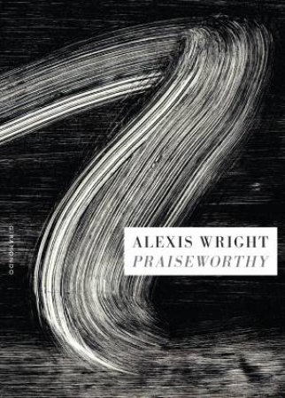 Praiseworthy by Alexis Wright