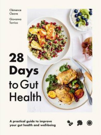 28 Days To Gut Health by Clémence Cleave & Giovanna Torrico