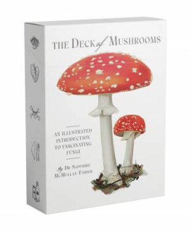 The Deck Of Mushrooms by Sapphire McMullan-Fisher & Marta Zafra