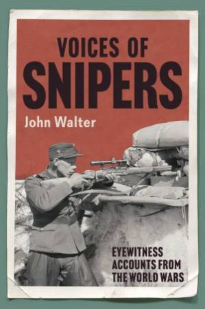 Voices Of Snipers by John Walter