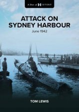 A Shot Of History Attack On Sydney Harbour