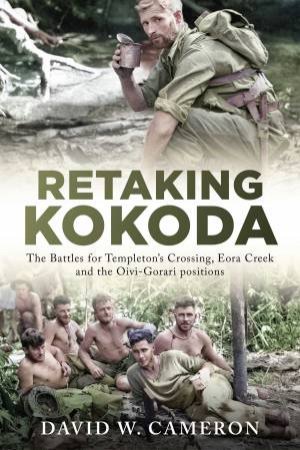 Retaking Kokoda by David W. Cameron