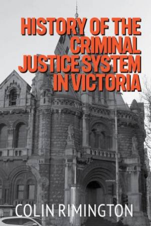 History Of The Criminal Justice System by Rimington Colin