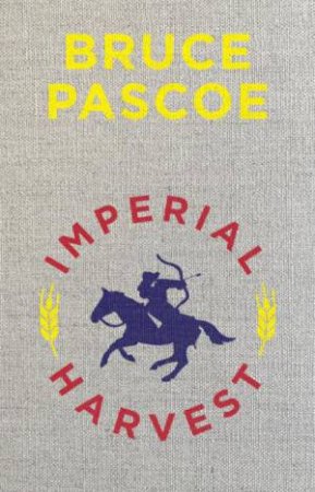 Imperial Harvest by Bruce Pascoe
