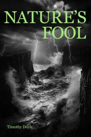 Nature's Fool by Timothy Doyle