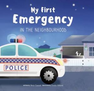 My First Emergency in the Neighbourhood by Amie Cawood & Emelie Wiklund