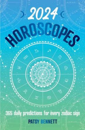 2024 Horoscopes by Patsy Bennett