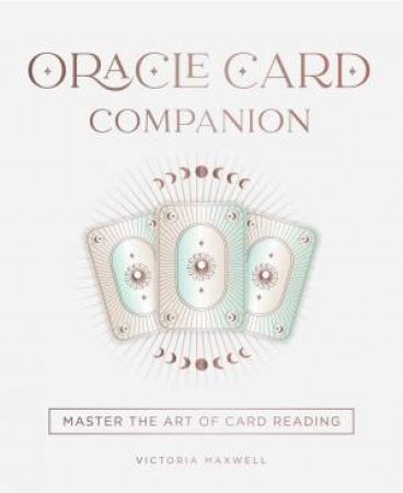 Oracle Card Companion by Victoria Maxwell