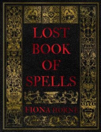 Lost Book of Spells by Fiona Horne