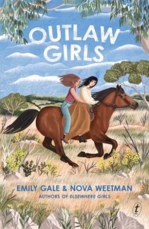 Outlaw Girls by Emily Gale & Nova Weetman