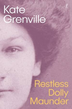 Restless Dolly Maunder by Kate Grenville