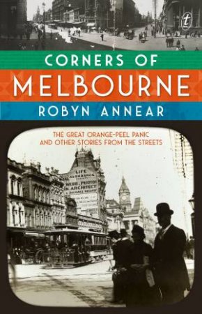 Corners of Melbourne by Robyn Annear