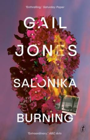 Salonika Burning by Gail Jones