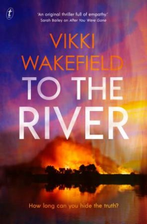 To the River by Vikki Wakefield