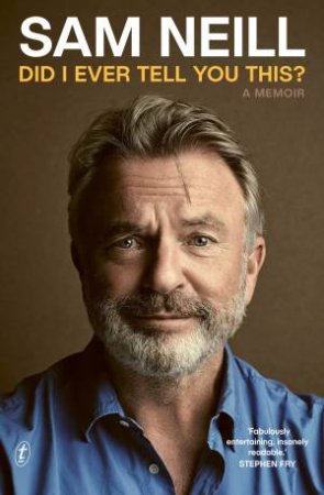 Did I Ever Tell You This? by Sam Neill