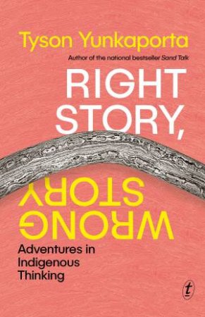 Right Story, Wrong Story by Tyson Yunkaporta