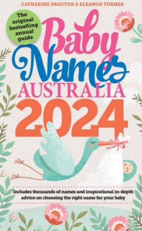 Baby Names Australia 2024 by Eleanor Turner & Cathy Proctor