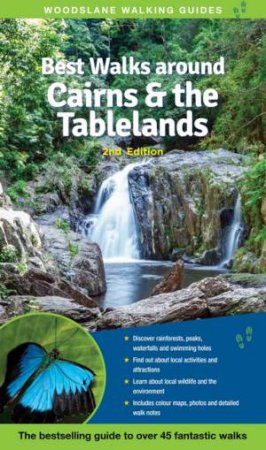Best Walks Around Cairns & The Tablelands (2nd Edition) by Carmen Riordan, Sally McPhee & Beth Watson