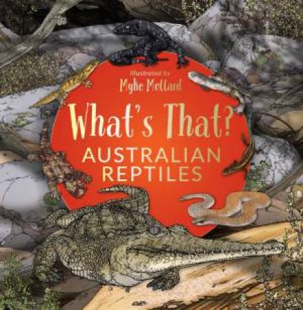 What's That? Australian Reptiles (HB) by Myke Mollard