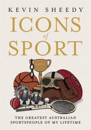 Icons Of Sport by Kevin Sheedy
