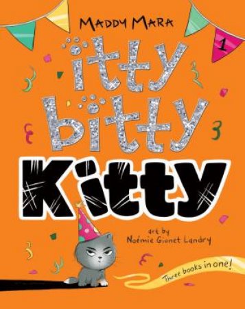 Itty Bitty Kitty by Maddy Mara & Noemie Gionet Landry