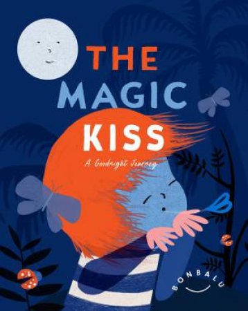 The Magic Kiss by Bon Balu