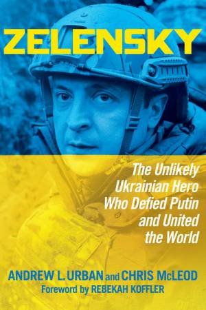 Zelensky by Andrew L. Urban & Chris Mcleod