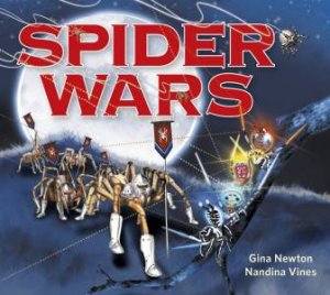 Spider Wars by Gina Newton & Nandina Vines