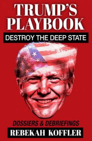 TRUMP'S PLAYBOOK by Rebekah Koffler