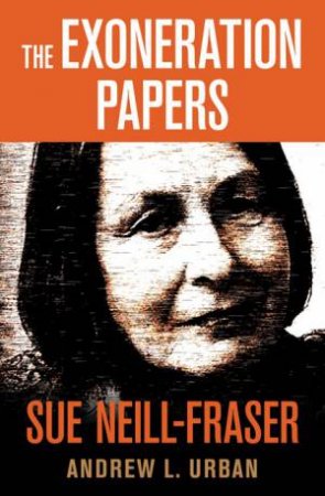 Tasmanian Devils: The Wrongful Conviction Of Sue Neill-Fraser by Andrew L. Urban