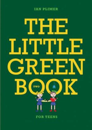 Little Green Book, The: For Teens by Ian Plimer