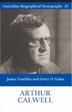 Arthur Calwell Australian Biographical Monographs 20