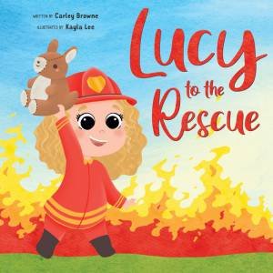 Lucy to the Rescue by Carley Browne & Kayla Lee