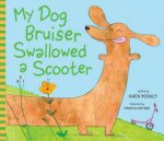 My Dog Bruiser Swallowed a Scooter HB