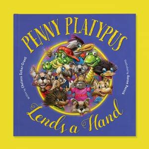 Penny Platypus Lends A Hand by Chelsea Schar-Grant & Aaron Pocock