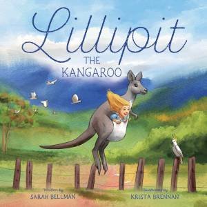 Lillipit the Kangaroo (PB) by Sarah Bellman & Krista Brennan