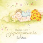 Babies Have Superpowers