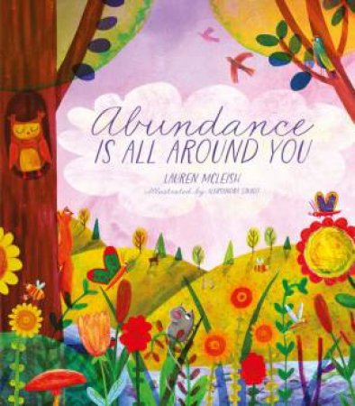Abundance is All Around You by Lauren McLeish & Aleksandra Szmidt