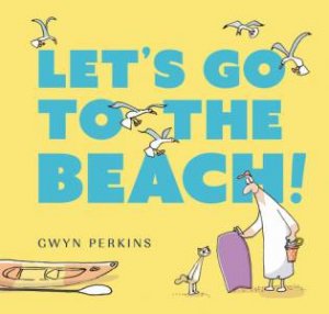 Let's Go To The Beach by Gwyn Perkins