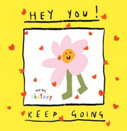Hey You! Keep Going