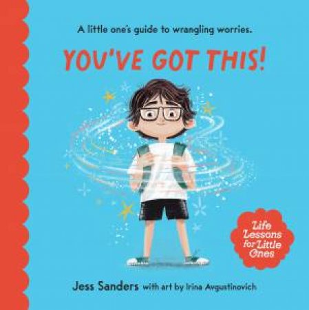 Life Lessons For Little Ones: You've Got This by Jess Sanders