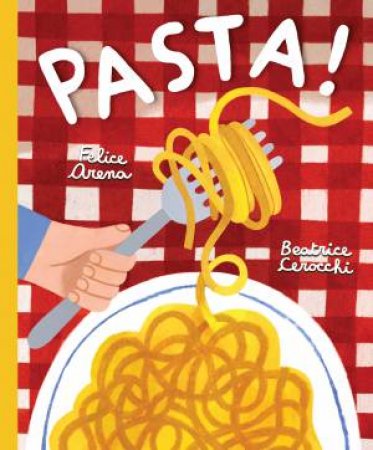 Pasta! by Beatrice Ce Felice Arena