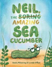 Neil The Amazing Sea Cucumber