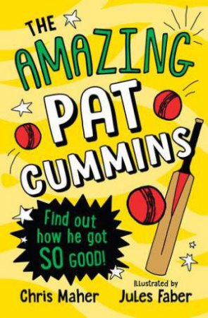 The Amazing Pat Cummins by Chris Maher & Jules Faber