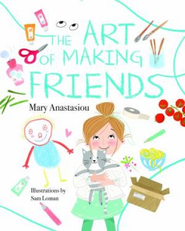 The Art Of Making Friends by Mary Anastasiou