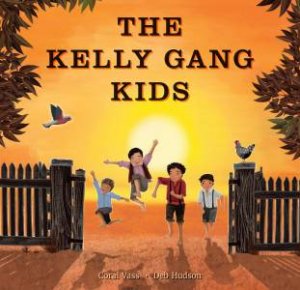 The Kelly Gang Kids by Coral Vass & Deb Hudson
