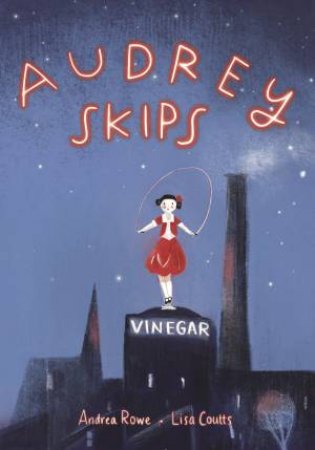 Audrey Skips by Andrea Rowe & Lisa Coutts