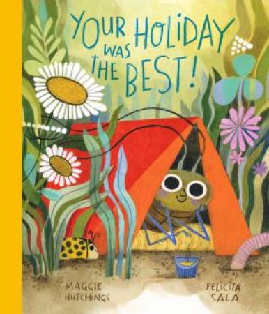 Your Holiday was the BEST! by Maggie Hutchings & Felicita Sala
